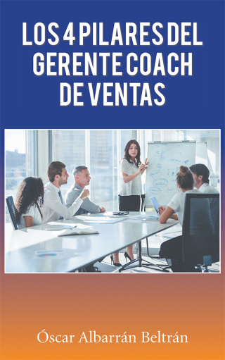 Cover image: Los 4 Pilares Del Gerente Coach De Ventas 9781506525921