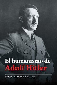 Omslagafbeelding: El Humanismo De Adolf Hitler 9781506527314