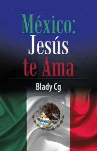 Imagen de portada: México: Jesús Te Ama 9781506527406