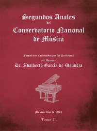 Cover image: Segundos Anales Del Conservatorio Nacional De Música 9781506527413