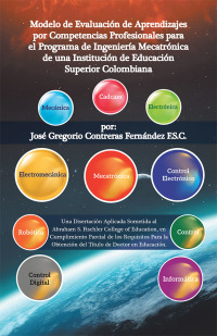 Cover image: Modelo De Evaluación De Aprendizajes Por Competencias Profesionales Para El Programa De Ingeniería Mecatrónica De Una Institución De Educación Superior Colombiana 9781506528281