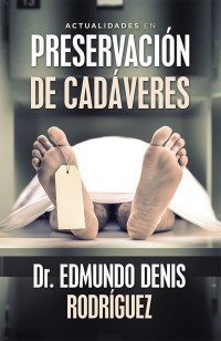 Cover image: Actualidades En Preservación De Cadáveres 9781506529462