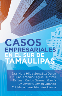 Cover image: Casos Empresariales En El Sur De Tamaulipas 9781506529936