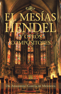 表紙画像: El Mesías Hendel Y Otros Compositores 9781506529998