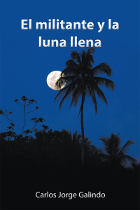 Imagen de portada: El Militante Y La Luna Llena 9781506530499
