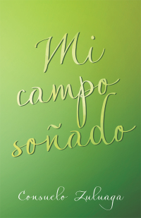 Cover image: Mi Campo Soñado 9781506530611