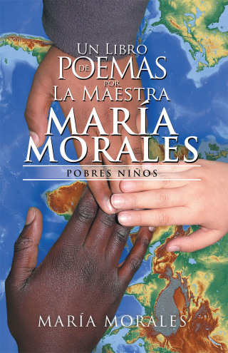 Imagen de portada: Un Libro De Poemas Por La Maestra María Morales 9781506531335