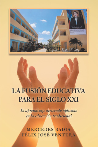 Cover image: La Fusión Educativa Para El Siglo Xxi 9781506532271