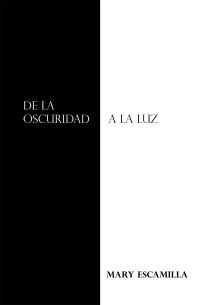 Cover image: De La Oscuridad a La Luz 9781506533124