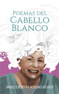 Cover image: Poemas Del Cabello Blanco 9781506534534