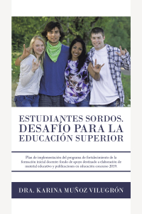 Cover image: Estudiantes Sordos. Desafio Para La Educacion Superior 9781506534596