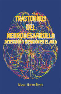 Imagen de portada: Trastornos Del Neurodesarrollo Detección Y Atención En El Aula 9781506536408
