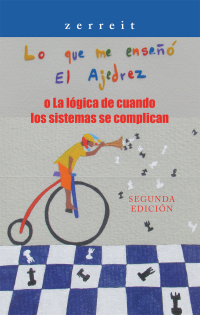 Cover image: “Lo Que Me Enseñó El Ajedrez”  O  La Lógica De Cuando Los Sistemas Se Complican 9781506537252