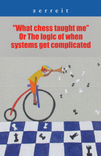 Imagen de portada: "What Chess Taught Me” or the Logic of When Systems Get Complicated 9781506537665