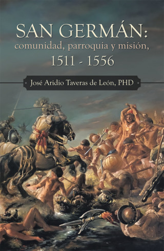 Cover image: San Germán: Comunidad, Parroquia Y Misión, 1511 - 1556 9781506538167