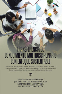 表紙画像: Transferencia De Conocimiento Multidisciplinario Con Enfoque Sustentable 9781506538556