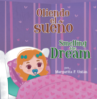 Imagen de portada: Oliendo El Sueño Smelling the Dream 9781506539027