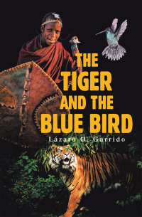 Cover image: The Tiger and the Blue Bird 9781506539140