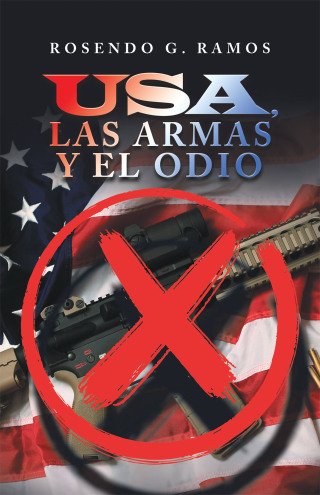 Cover image: Usa, Las Armas Y El Odio 9781506548401