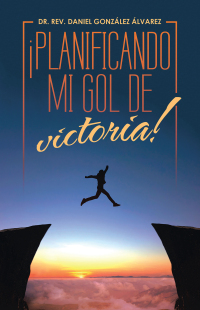 Cover image: ¡Planificando Mi Gol De Victoria! 9781506549859