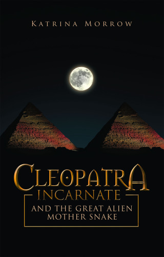 Imagen de portada: Cleopatra Incarnate and the great alien mother snake 9781506550190