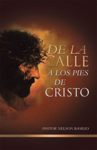 Cover image: De la calle a los pies de Cristo 9781506550619