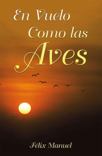 Cover image: En Vuelo Como las Aves 9781506551562