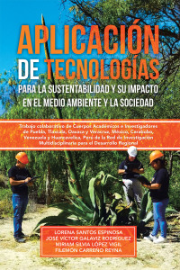 Cover image: Aplicación de tecnologías para la sustentabilidad y su impacto en el medio ambiente y la sociedad 9781506551791