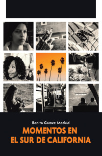 Cover image: MOMENTOS EN EL SUR DE CALIFORNIA 9781506551951