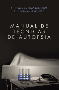 Imagen de portada: MANUAL DE TÉCNICAS DE AUTOPSIA 9781506553511