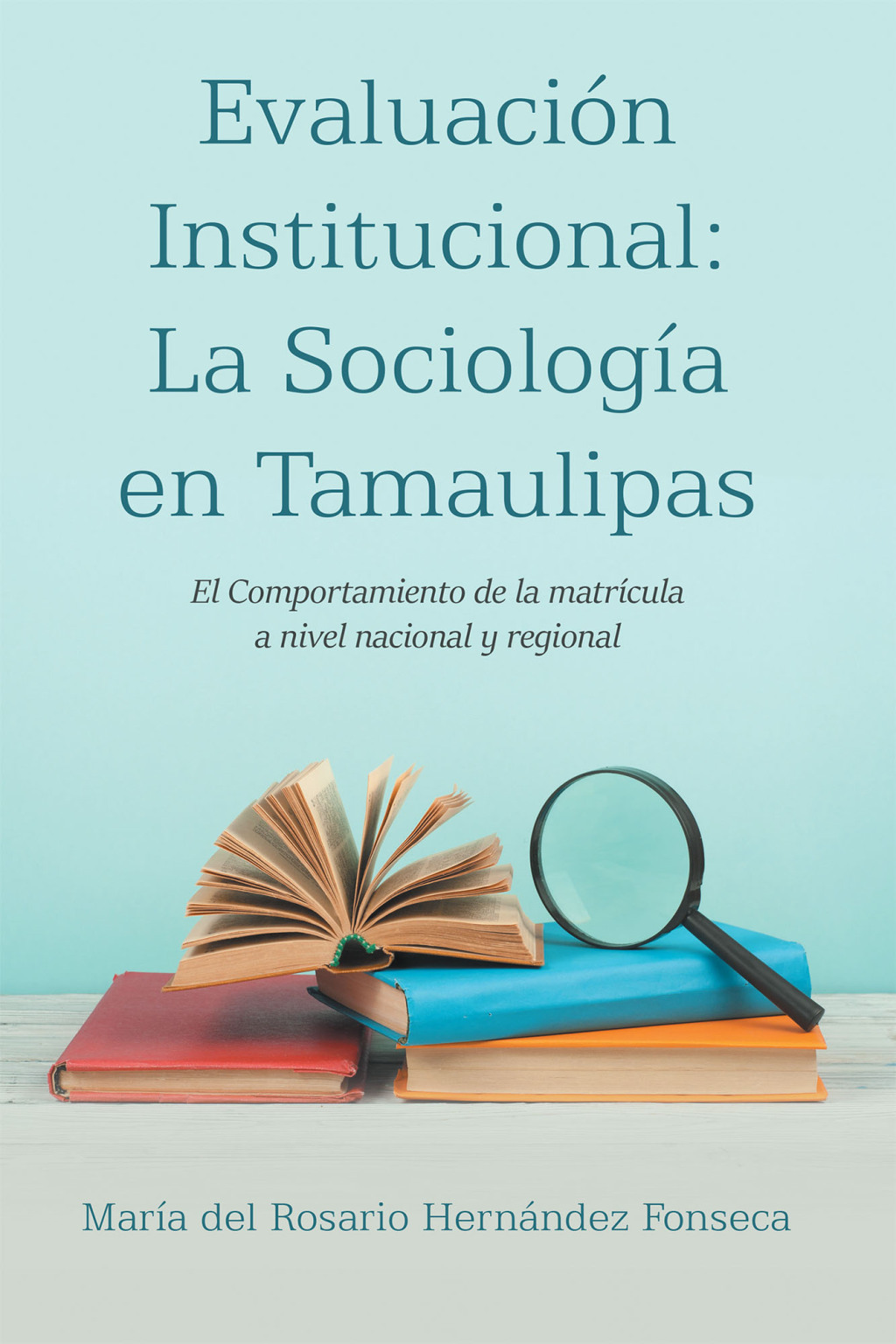 Evaluación Institucional: La Sociología en Tamaulipas El Comportamiento de la matrícula a nivel nacional y regional