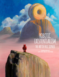 Cover image: Robotic Existentialism: The Art of Eric Joyner 9781506704548