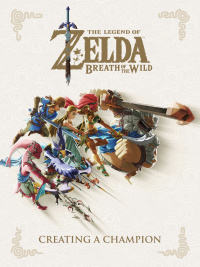 Cover image: The Legend of Zelda: Breath of the Wild--Creating a Champion 9781506710105
