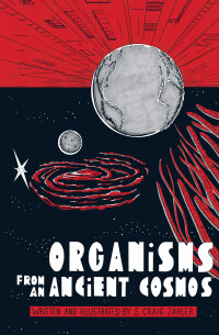 Cover image: Organisms from an Ancient Cosmos 9781506733074