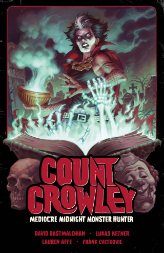 Cover image: Count Crowley Volume 3: Mediocre Midnight Monster Hunter 9781506736938