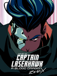 Cover image: The Art of Captain Laserhawk: A Blood Dragon Remix 9781506737676