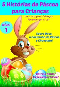 Imagen de portada: 5 Histórias de Páscoa para Crianças - Um Livro para Crianças Aprenderem a Ler 9781507103685