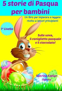 表紙画像: 5 storie di Pasqua per bambini 9781507104866