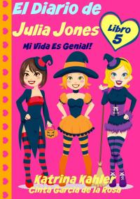 Imagen de portada: El Diario de Julia Jones - Libro 5 - Mi Vida es Genial! 9781507105528
