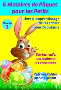 Imagen de portada: 5 Histoires de Pâques pour les Petits. 9781507106280