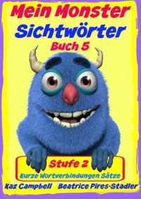 Cover image: Mein Monster - Sichtwörter - Stufe 2 Buch 5 - Kurze Wortverbindungen Sätze