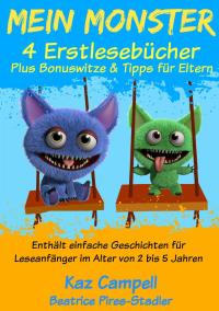 表紙画像: Mein Monster – 4 Erstlesebücher – Plus Bonuswitze & Tipps für Eltern 9781507106402