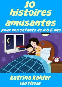 Immagine di copertina: 10 histoires amusantes pour vos enfants de 2 à 5 ans 9781507109397