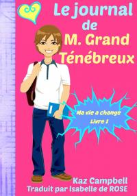 Imagen de portada: Le journal de M. Grand Ténébreux - Ma vie a change - Livre 1 9781507114339