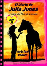 Immagine di copertina: El Diario de Julia Jones - Frenesí del Poni de Ensueño 9781507118832