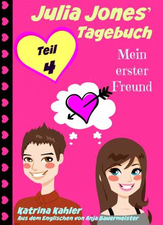 Imagen de portada: Julia Jones' Tagebuch - Teil 4 - Mein erster Freund 9781507121771