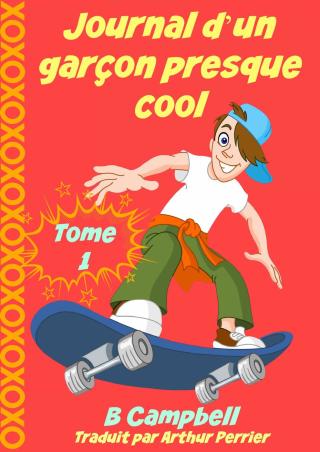 Cover image: Journal d'un garçon presque cool 9781507130537
