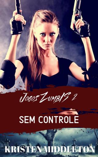 Cover image: Jogos Zumbis 2 (Sem Controle) 9781507136591
