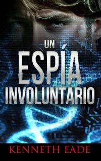 Cover image: Un Espía Involuntario 9781507136881