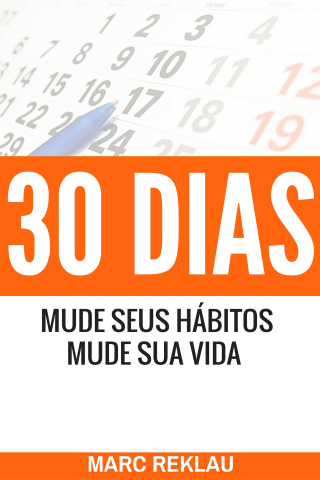 صورة الغلاف: 30 Dias – Mude seus Hábitos, Mude sua Vida 9781507146569